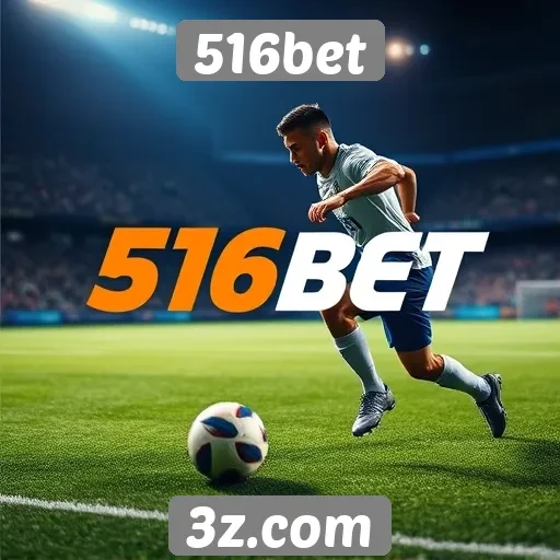 Plataforma de apostas esportivas da 516bet em destaque